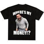 Where's My Money T-Shirt 70992